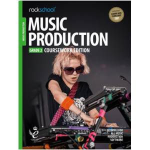 ROCKSCHOOL MUSIC PRODUCTION – GRADE 2 2018
